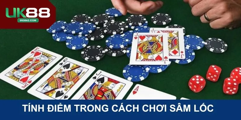 Tính điểm trong cách chơi Sâm Lốc mà bạn nên biết